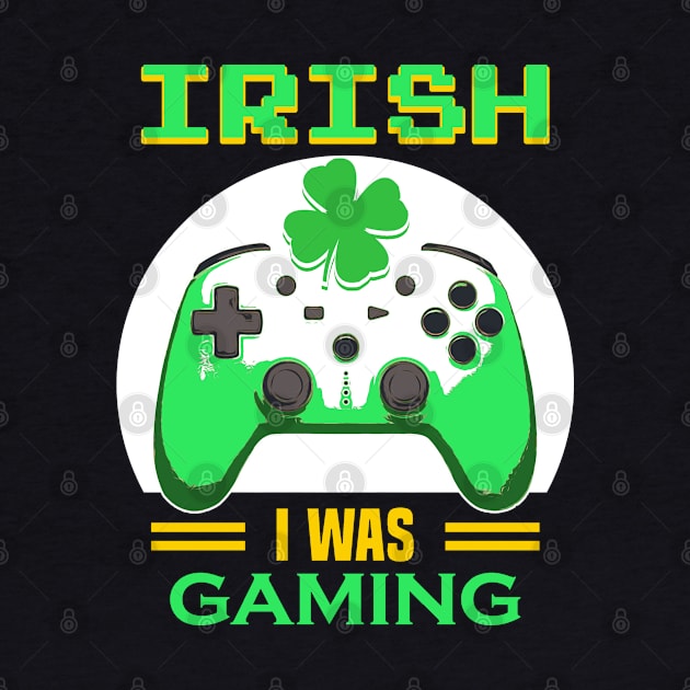 St Patricks day // Irish I Was Gaming by Mandegraph